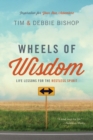 Wheels of Wisdom : Life Lessons for the Restless Spirit - Book