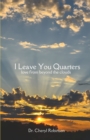 I Leave You Quarters : Love From Beyond The Clouds - Book