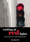 Waiting at Red Lights : Reflections of a Questioning Mind - Book