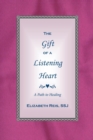 The Gift of a Listening Heart : A Path to Healing - Book
