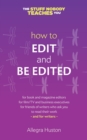 How to Edit and Be Edited : A Guide for Writers and Editors - eBook