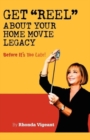 Get "Reel" About Your Home Movie Legacy - Book