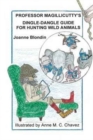 Professor Magillicutty's Dingle-Dangle Guide for Hunting Wild Animals - Book