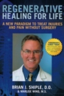 Regenerative Healing for Life : A New Paradign to Treat Injuries and Pain Without Surgery - Book