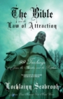 The Bible and the Law of Attraction : 99 Teachings of Jesus, the Apostles, and the Prophets - Book