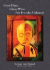 Good Films, Cheap Wine, Few Friends : A Memoir - eBook