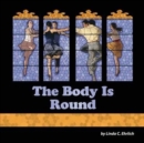 The Body Is Round - Book