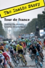 Tour de France : The Inside Story. Making the World's Greatest Bicycle Race - Book