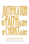 Justification By Faith Alone In Christ Alone - Book