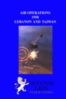 Air Operations 1958 : Lebanon and Taiwan - Book