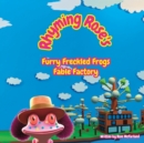 Rhyming Rose's Furry Freckled Frogs Fable Factory - Book