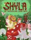 Shyla the Trailblazing Super Snail : An Adventure Where Friendships Aren't Perfect, but Forgiveness and Kindness Keep Them Strong - Book