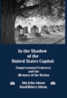 In the Shadow of the United States Capitol : Congressional Cemetery and the Memory of the Nation - Book