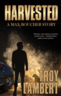 Harvested : A Max Boucher Story - Book