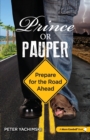 Prince or Pauper : Prepare for the Road Ahead - Book