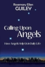 Calling Upon Angels : How Angels Help Us in Daily Life - Book