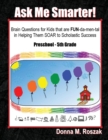 Ask Me Smarter! : Brain Questions for Kids that are FUN-da-men-tal in Helping Them SOAR to Scholastic Success Preschool - 5th Grade - Book