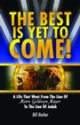 The Best Is Yet To Come : A Life That Went From The Lion Of Metro Goldwyn Mayer To The Lion Of Judah - eBook