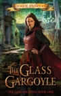 The Glass Gargoyle : The Lost Ancients: Book One - Book