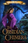 The Obsidian Chimera : The Lost Ancients" Book Two - Book