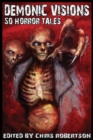 Demonic Visions 50 Horror Tales - Book