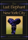 The Last Elephant in New York City - Book