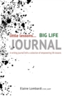 Little Lessons Big Life Journal : A Writing Journal with a Collection of Empowering Life Lessons - Book
