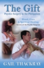 The Gift : Psychic Surgery in the Philippines - Book