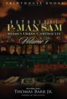 Notorious P-Man Sam : Miami's Urban Chronicles Vol.1 - Book