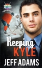 Keeping Kyle : A Hockey Allies Bachelor Bid MM Romance - Book