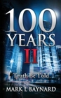 100 Years II : Truth Be Told - Book