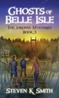 Ghosts of Belle Isle : The Virginia Mysteries Book 3 - Book