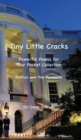 Tiny Little Cracks:Powerful Poems for Your Pocket Collection : Politics and the Pandemic - eBook