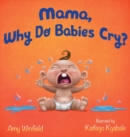Mama, Why Do Babies Cry? - Book