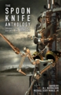 The Spoon Knife Anthology : Thoughts on Defiance, Compliance, and Resistance - eBook