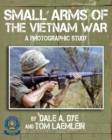 Small Arms of the Vietnam War : A Photographic Study - Book