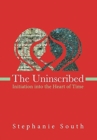 The Uninscribed : Initiation into the Heart of Time - Book