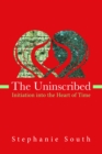 The Uninscribed : Initiation into the Heart of Time - eBook