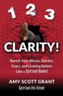 1-2-3 Clarity! : Banish Your Blocks, Doubts, Fears, and Limiting Beliefs Like a Spiritual Badass - Book