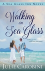 Walking on Sea Glass : A Sea Glass Inn Novel - Book