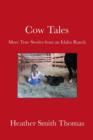 Cow Tales : More True Stories from an Idaho Ranch - Book