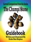 The Chumpi Stone Guidebook : Carved Companions from the Andes - Book