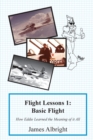 Flight Lessons 1 : Basic Flight: How Eddie Learned the Meaning of it All - Book