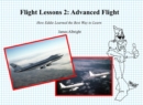 Flight Lessons 2: Advanced Flight : How Eddie Learned the Best Way to Learn - eBook