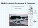 Flight Lessons 4: Leadership & Command : How Eddie Learned to Lead - eBook