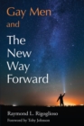 Gay Men and The New Way Forward - eBook
