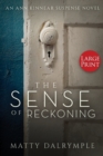 The Sense of Reckoning : An Ann Kinnear Suspense Novel - Large Print Edition - Book
