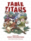 Table Titans Volume 1 : First Encounters - Book