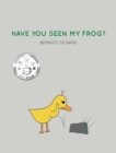 Have You Seen My Frog? - Book