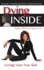 Dying Inside : Loving Your True Skin - eBook